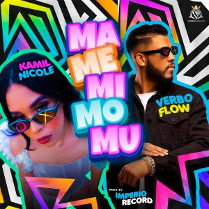Verbo Flow Ft. Kamil Nicole – Ma Me Mi Mo Mu